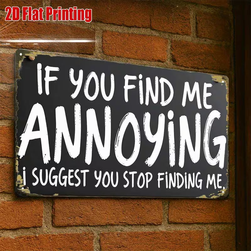 2D Flat Wooden Sign "If You Find Me Annoying" 20cm x 13.5cm
