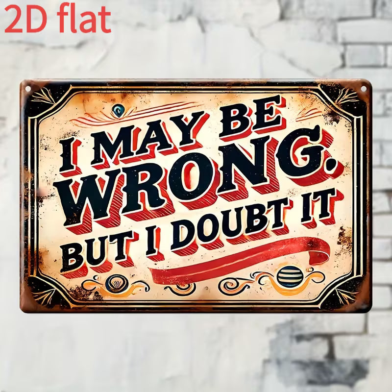 2D Flat Wooden Sign "I May Be Wrong" 20cm x 12.7cm"