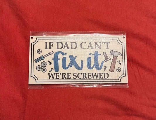 If Dad Can’t Fix It Hangable Wooden Sign