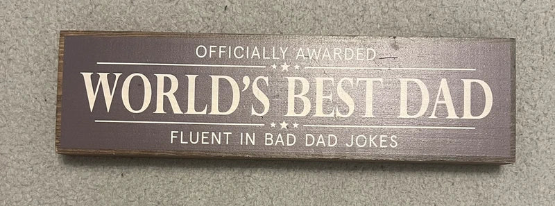 Officially Awarded World’s Best Dad Standing Sign