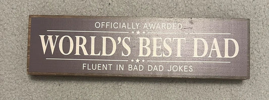 Officially Awarded World’s Best Dad Standing Sign