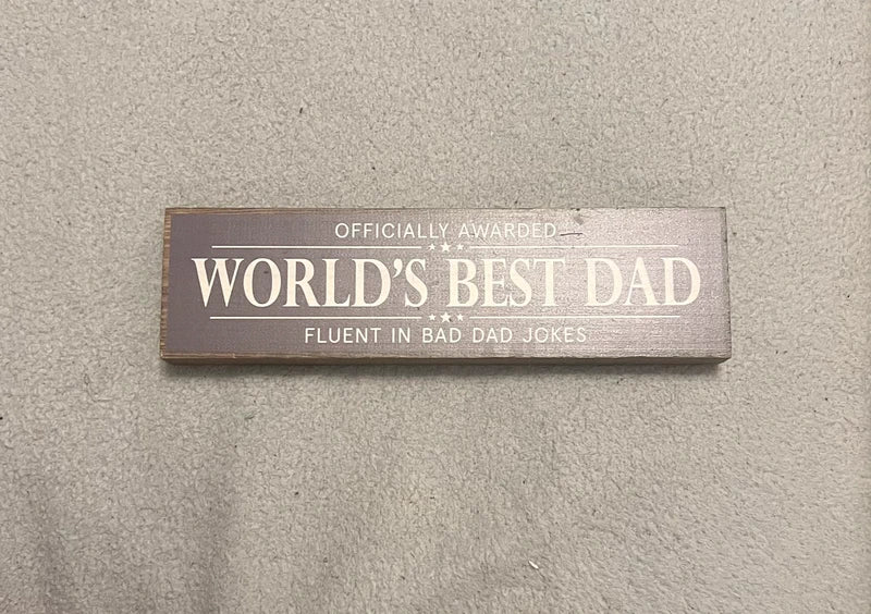 Officially Awarded World’s Best Dad Standing Sign