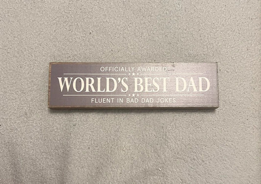Officially Awarded World’s Best Dad Standing Sign