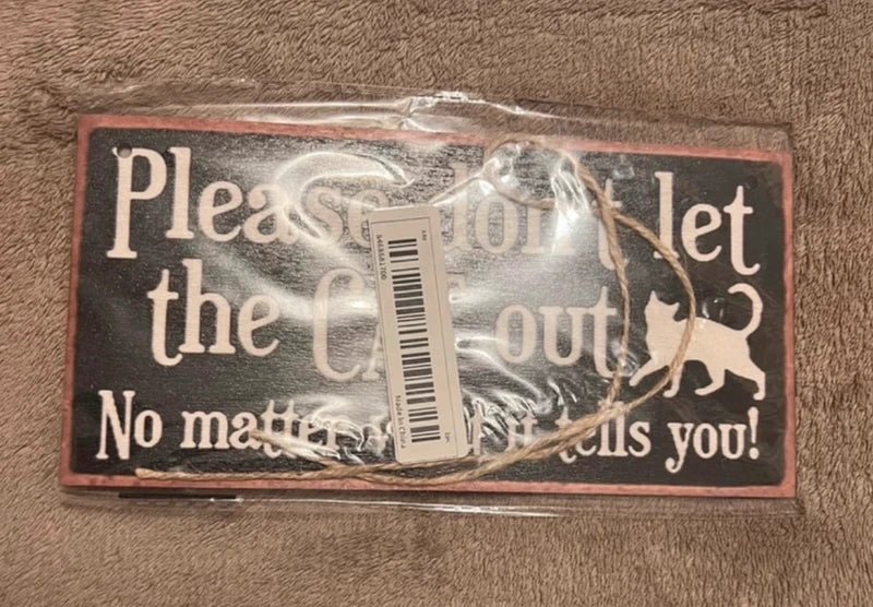 Please Don’t Let The Cat Out Hangable Wooden Sign