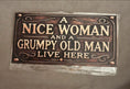 Load image into Gallery viewer, A Nice Woman and A Grumpy Old Man Live Here Hangable Wooden Sign

