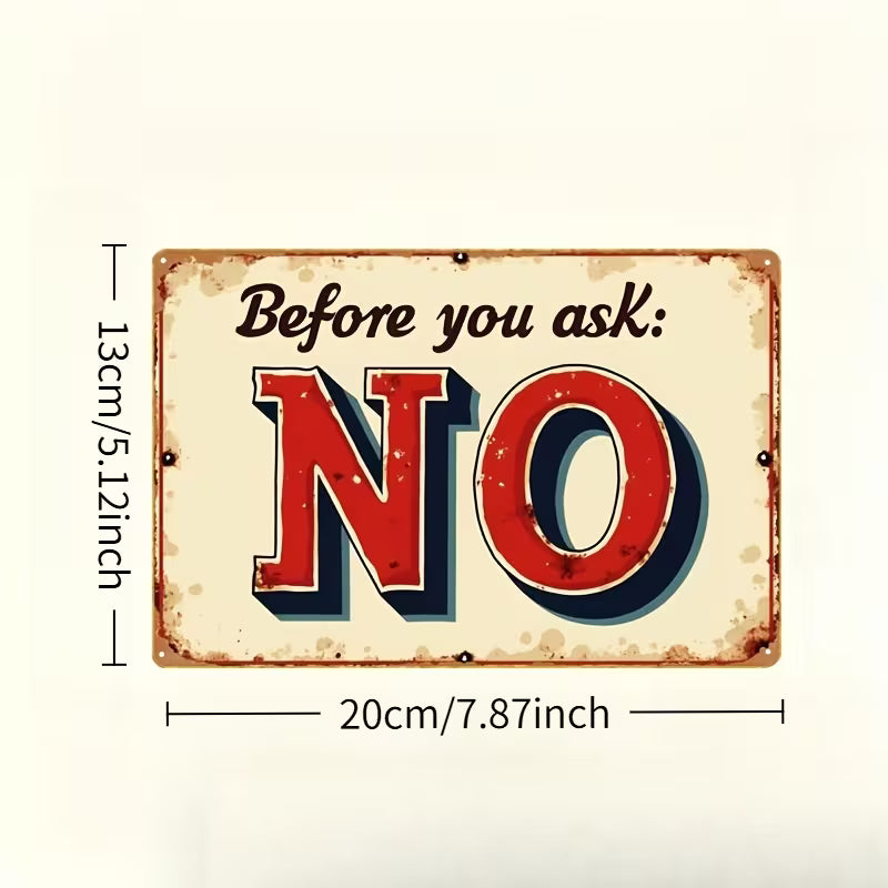 2D Flat Wooden Sign "Before You Ask NO" 20cm x 13cm