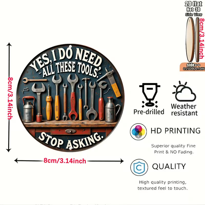 2D Flat Wooden Sign "Do i Need All of These Tools" 8cm diameter