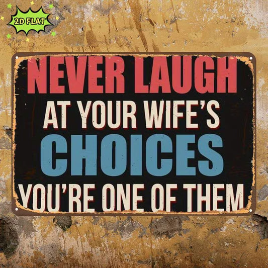 2D Flat Wooden Sign "Never Laugh at Your Wife's Choices" 20cmx15cm