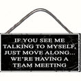 Load image into Gallery viewer, 1pc, Funny Computer Office Sign Humorous Wall Art Decor, If You See Me Talking to Myself We Have a Team Meeting, Bar Decor Home Decor Office Room Decoration Pendant

