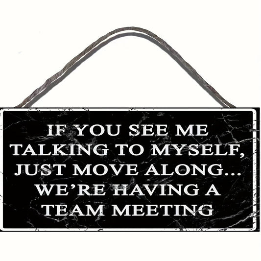 1pc, Funny Computer Office Sign Humorous Wall Art Decor, If You See Me Talking to Myself We Have a Team Meeting, Bar Decor Home Decor Office Room Decoration Pendant