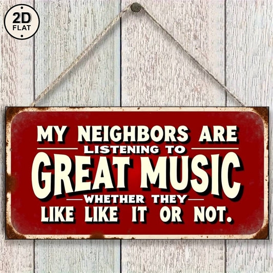 2D Flat, Metal Sign Red My Neighbors Are Listening to Great Music Whether They Like It or Not Wall Decor for Home Bar Pub 2D Flat, 2D Flat