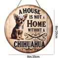 Load image into Gallery viewer, 1pc Chihuahua Wooden Sign – “A House Isn’t Home Without a Chihuahua” Rustic Farmhouse Wall Decor, Pet Lover Gift, Door Hanging Decoration
