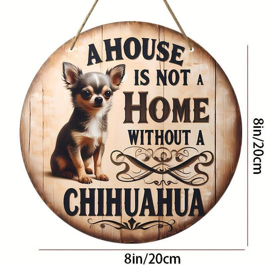 1pc Chihuahua Wooden Sign – “A House Isn’t Home Without a Chihuahua” Rustic Farmhouse Wall Decor, Pet Lover Gift, Door Hanging Decoration