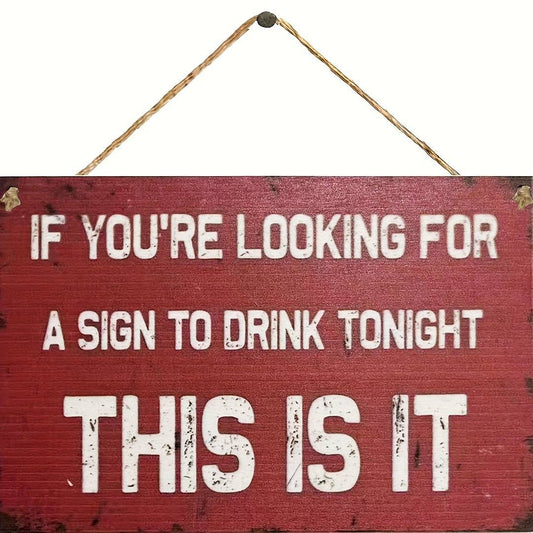 Vintage 'If You're Looking for a Drink Tonight, This Is It' Wooden Sign with Hanging Rope - Perfect for Home Bar, Cafe & Garage Decor