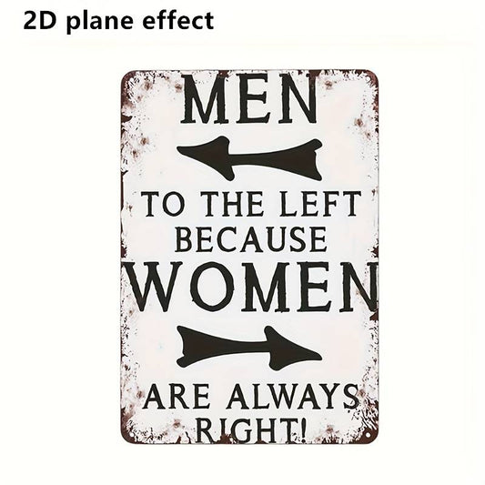 2D Flat “Men Go Left Because Women Are Always Right” Vintage Metal Sign, 15x20cm Humorous Wall Decor for Home, Office, Bar, Cafe, Garden, Door & Club Room Decoration