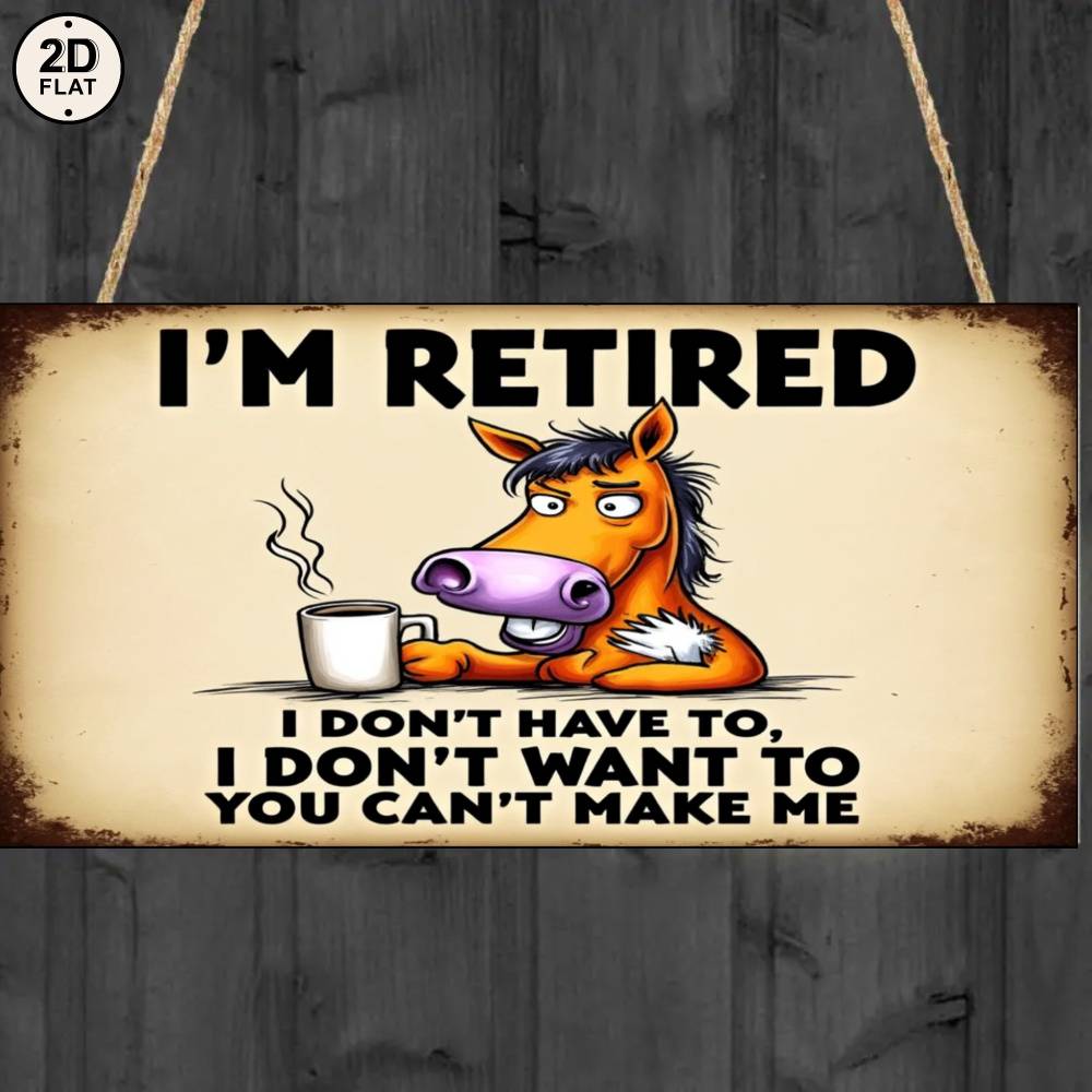 2D Flat, Rustic Flat Style Beige Sign with Retired Horse Cartoon and Motivational Quote for Home Decor2DFlat, 2D Flat