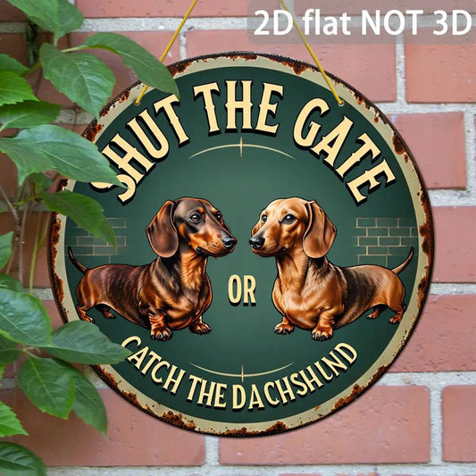 2D Flat, Vintage Dachshund Wall Art Sign - "Shut the Gate/Catch the Dachshund" German Shorthound Decor, Artificial Dog Lover Gift for Home, Bar, for Man Cave, Porch - /Outdoor Retro Door Hanging Plaque, 2D Flat