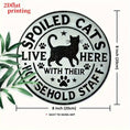 Load image into Gallery viewer, 2D - 1pc 2D Flat “Here Lives a Spoiled Cat And Their Household Staff” Wooden Sign – 20.32x20.32 cm Durable Easy-to-Hang Wall Decor for Bedroom, Kitchen, Dining Room, Bar, Home, Office or Gift
