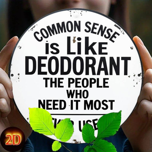 1pc Vintage Round Tin Sign - “Common Sense is Like Deodorant” Humorous Quote Wall Decor, 19.81 x 19.81 cm Iron Metal Sign for Home, Bar, Cafe, Bathroom, Garage & Room Decor - Funny Gift for Women, 2D Vintage Design