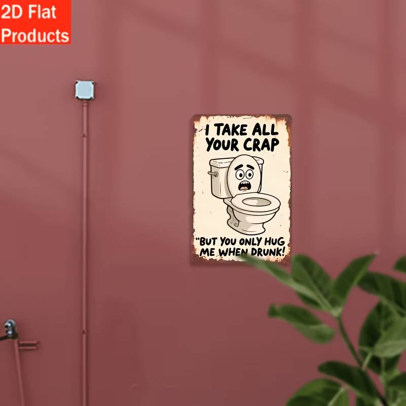2D Flat Decorative Signs And Plaques, a Funny Toilet Humor Bathroom Sign - Retro Toilet Face with "I Put Up with All Your Crap... But Solely Hug Me When I'M Drunk!" - Nostalgic Wooden Hanging Sign Suitable for Home, Office, Bar